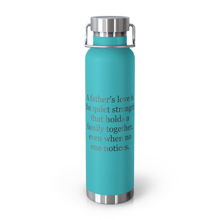 Insulated Bottle — “A father’s love is the quiet strength…” Memorial 22oz