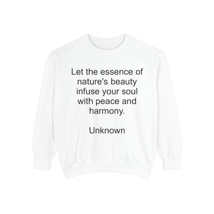 Inspirational Nature Quote Sweatshirt — "Let the essence of nature's beauty..."