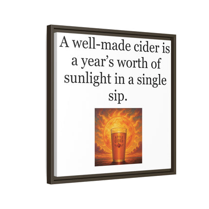 Framed Canvas Wall Art – “A well-made cider is a year’s worth of sunlight in a single sip.”