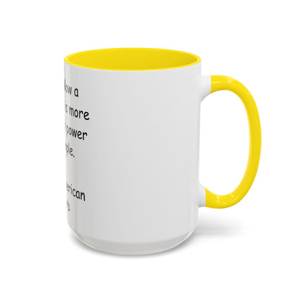 Accent Coffee Mug — "Never follow a leader who is more in love with power than people." Native American Proverb