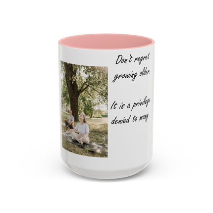 Growing Older Quote Mug – 15oz Accent | Gift for All Occasions