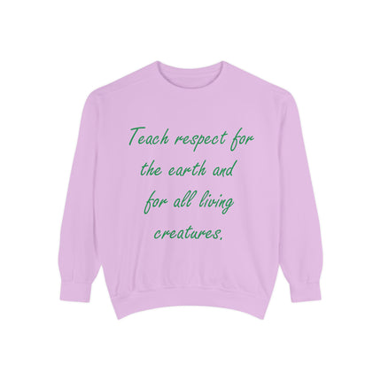 Sustainable Sweatshirt – ‘Teach Respect for the Earth’ Quote