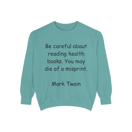 Mark Twain Quote - Unisex Garment-Dyed Sweatshirt for Book Lovers
