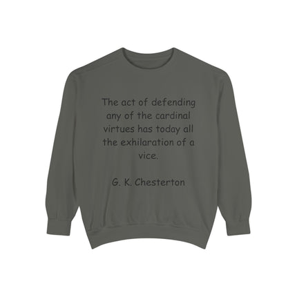 Inspirational Quote Sweatshirt - Cardinal Virtues by G.K. Chesterton
