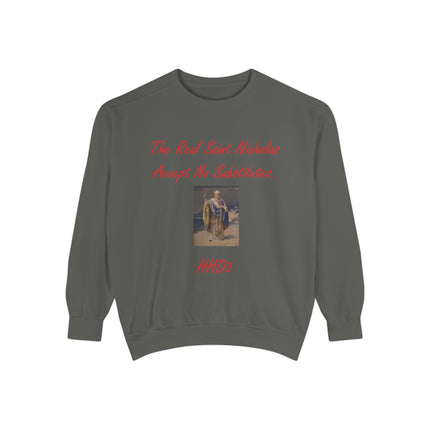 Unisex Garment-Dyed Sweatshirt: "The Real Saint Nicholas - Accept No Substitutes"
