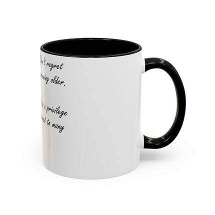 Don’t Regret Growing Older Mug – 11oz Accent Cup for Milestones