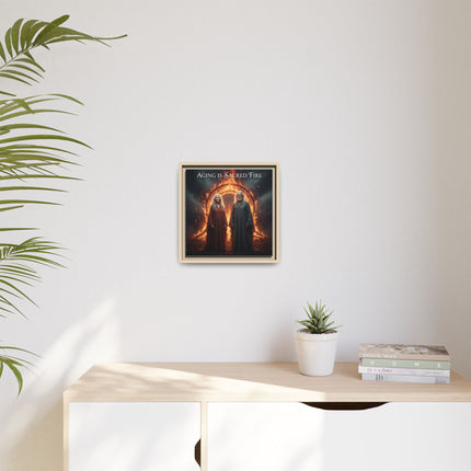 Aging Is Sacred Fire — Framed Matte Canvas Wall Art