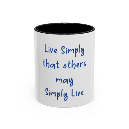 Inspirational Coffee Mug — "Live Simply That Others May Simply Live" Accent Mug