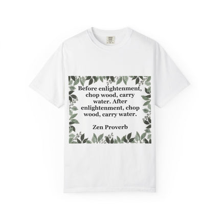 Zen Proverb T-Shirt — "Before enlightenment, chop wood" Inspirational Graphic Tee