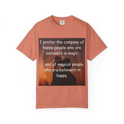 Inspirational Unisex Garment-Dyed T-Shirt - Believers in Magic & Happiness