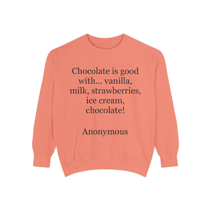 Sweatshirt — "Chocolate is good with..." Quote Cozy Pullover