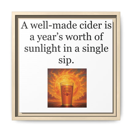 Framed Canvas Wall Art – “A well-made cider is a year’s worth of sunlight in a single sip.”