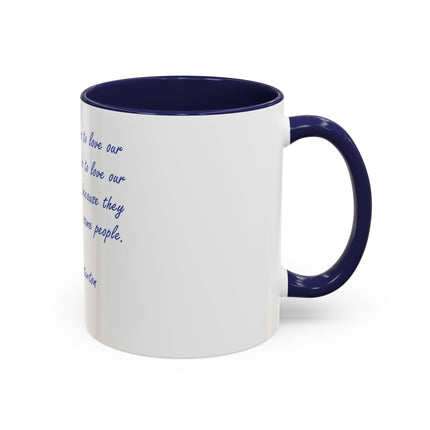 G.K. Chesterton Quote Coffee Mug — "Love Your Neighbours..." Accent Ceramic Mug