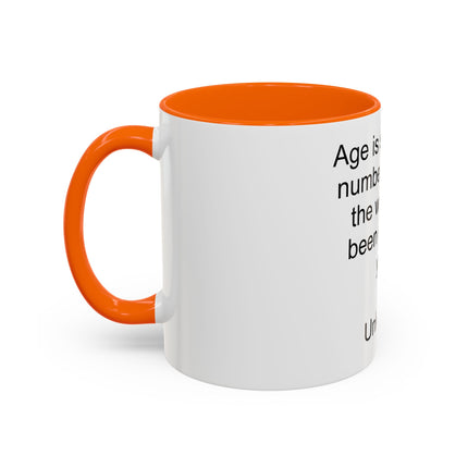 Accent Coffee Mug — "Age is simply the number of years the world has been enjoying you!" Inspirational Birthday Quote Mug