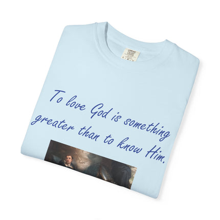 Inspirational Quote Tee – “To Love God” – Garment-Dyed