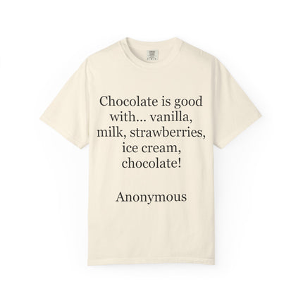 Chocolate Is Good T-Shirt — Funny Dessert Quote Tee