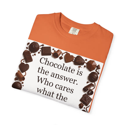 Chocolate Is the Answer T-Shirt — Funny Chocolate Quote Tee