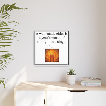 Framed Canvas Wall Art – “A well-made cider is a year’s worth of sunlight in a single sip.”