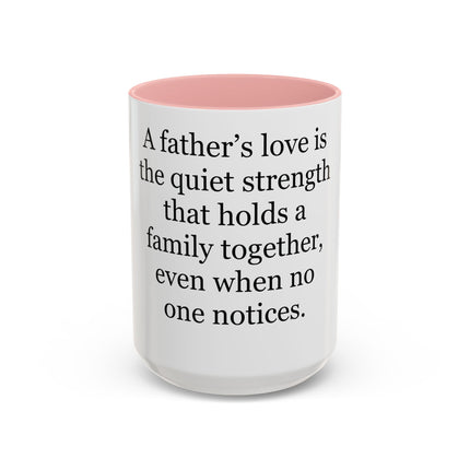 Father's Love Coffee Mug – 'A father's love is the quiet strength...' Gift for Dad, Father's Day