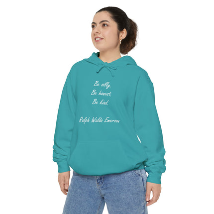 Hoodie — "Be silly. Be honest. Be kind." Ralph Waldo Emerson Script Pullover