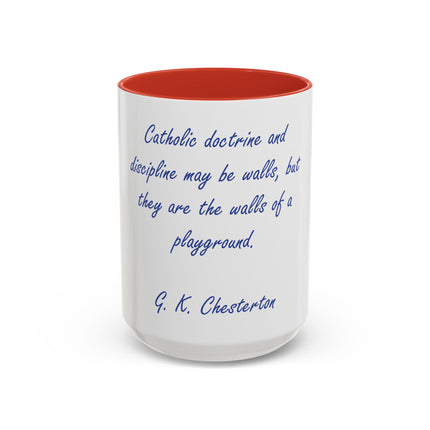 Coffee Mug — G. K. Chesterton Quote “Catholic doctrine and discipline may be walls…”