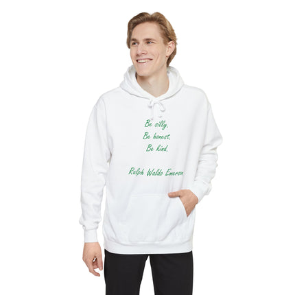 Hoodie — "Be silly. Be honest. Be kind." Ralph Waldo Emerson Script Pullover