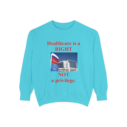 Healthcare Rights Sweatshirt – Unisex Garment-Dyed Activist Wear