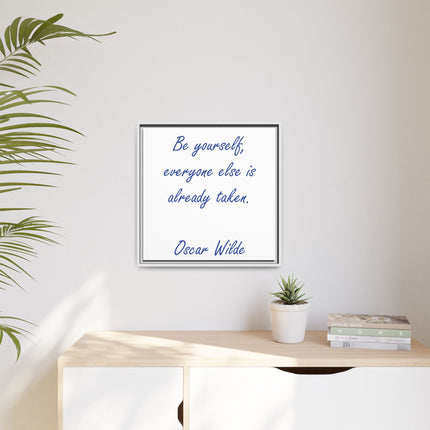 Framed Matte Canvas Print — "Be yourself, everyone else is already taken." — Oscar Wilde Quote