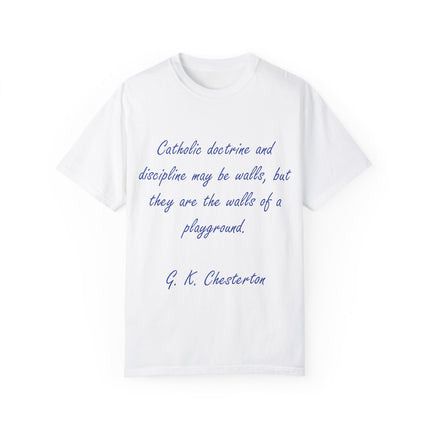 Chesterton Quote T-Shirt – “Walls of a Playground” – Unisex Garment-Dyed