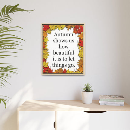 Autumn Shows Us How Beautiful It Is to Let Things Go — Framed Canvas Wall Art