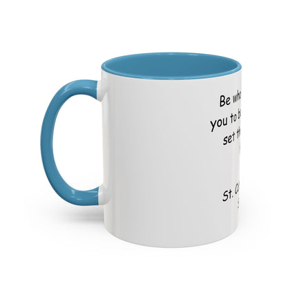 St. Catherine of Siena Quote Accent Coffee Mug – "Be Who God Meant You To Be" Inspirational Religious Mug