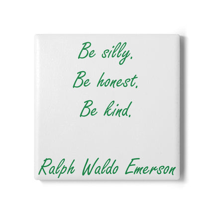 Inspirational Quote Coaster – “Be Silly, Be Honest, Be Kind”