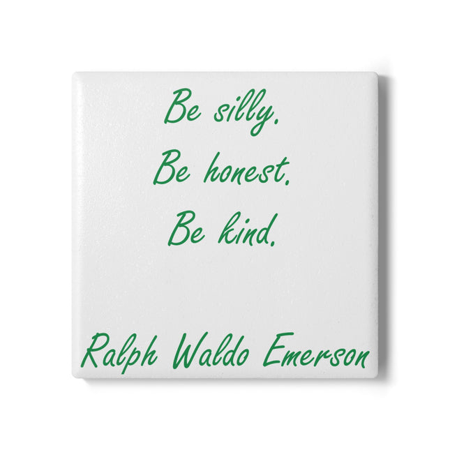 Inspirational Quote Coaster – “Be Silly, Be Honest, Be Kind”