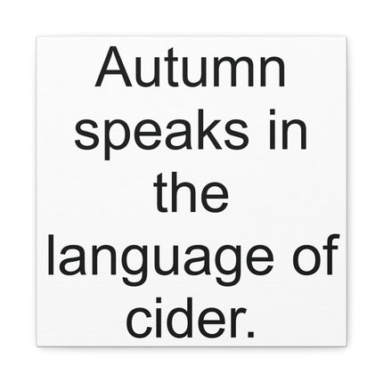 Autumn Speaks in the Language of Cider - Matte Canvas Wall Art