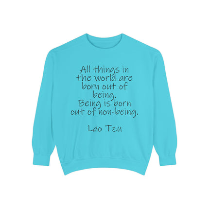 Lao Tzu Quote Sweatshirt — "All things in the world are born out of being..."