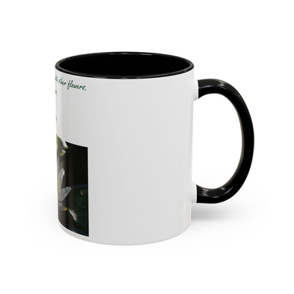 Zen Saying Accent Coffee Mug - Inspirational Flower Design - Perfect Gift for Mindfulness Lovers - 11oz