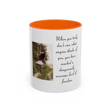Freedom Quote Accent Coffee Mug — "When you truly don't care" Inspirational Photo Mug (11/15oz)