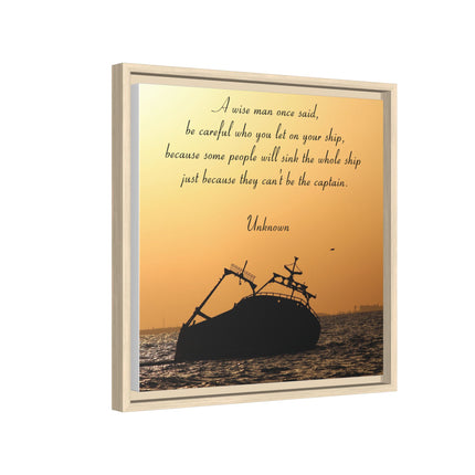 Sunset Shipwreck Wall Art - 'Be Careful Who You Let On Your Ship' Framed Canvas