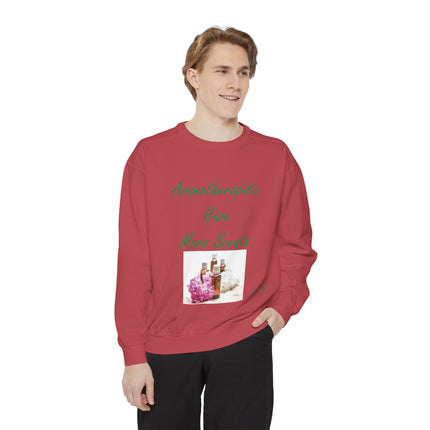 Aromatherapy Humor Unisex Sweatshirt - "Aromatherapists Have More Scents"