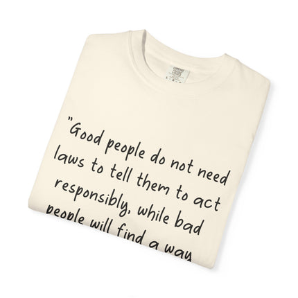 Plato Quote T-Shirt — “Good people do not need laws...” Philosophical Tee