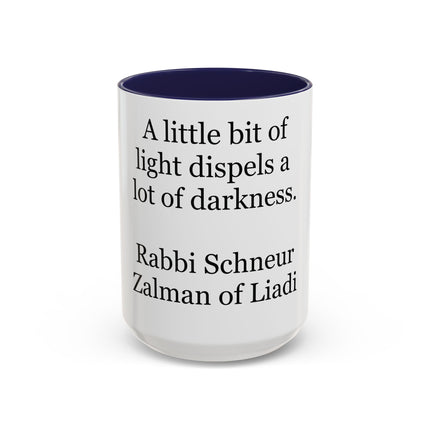 Inspirational Quote Coffee Mug — “A little bit of light dispels a lot of darkness”