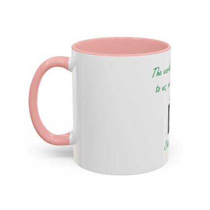 Earth Quote Coffee Mug — "The earth does not belong to us, we belong to the earth"