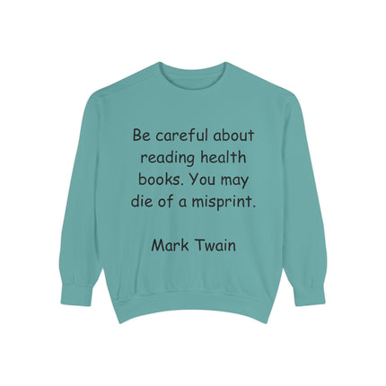 Mark Twain Quote Sweatshirt – Unisex Garment-Dyed Literary Layer