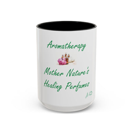Aromatherapy Coffee Mug - "Mother Nature's Healing Perfumes" Accent Mug (11/15oz)