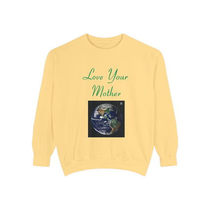 Love Your Mother Sweatshirt - Unisex Eco-Friendly Garment-Dyed Crewneck