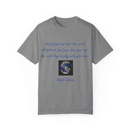 Khalil Gibran Earth Quote Tee – Unisex Garment-Dyed Shirt for Nature