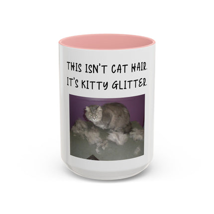 Kitty Glitter Coffee Mug — "This Isn't Cat Hair, It's Kitty Glitter" Accent Mug