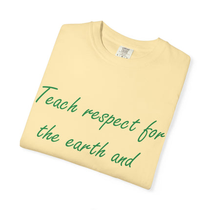 Eco-Friendly Unisex Garment-Dyed T-Shirt - 'Teach Respect for the Earth'