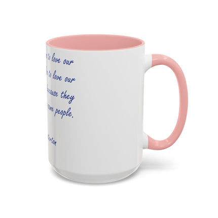 Love Your Neighbors Mug – 15oz Accent Cup for Faith & Humor