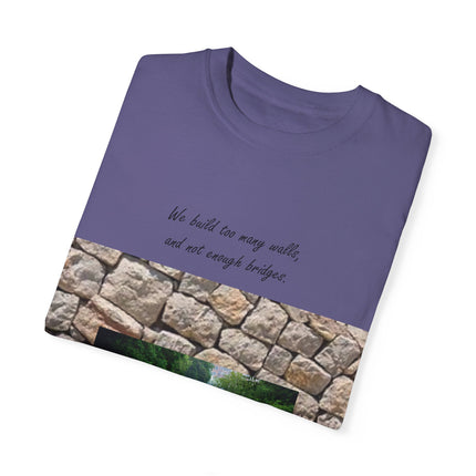 ‘We Build Too Many Walls’ Tee – Inspirational Unisex Everyday Shirt